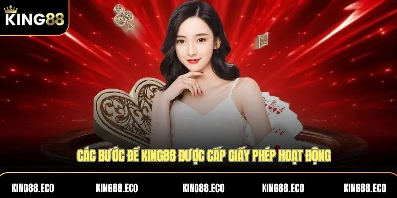Các bước KING88 được cấp giấy phép hoạt động